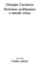 Cover of: Storicismo problematico e metodo critico by Giuseppe Cacciatore