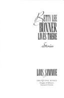 Cover of: Betty Lee Bonner lives there: stories