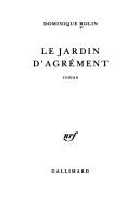Cover of: Le jardin d'agrément: roman