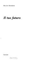 Cover of: Il tuo futuro by Rita Levi-Montalcini