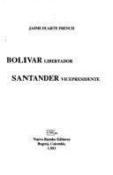 Cover of: Bolívar libertador, Santander vicepresidente