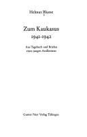 Cover of: Zum Kaukasus 1941-1942 by Helmut Blume