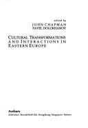 Cover of: Cultural transformations and interactions in Eastern Europe