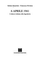 Cover of: 6 aprile 1941: l'attacco italiano alla Jugoslavia