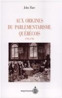 Cover of: Aux origines du parlementarisme québécois, 1791-1793: étude et documents