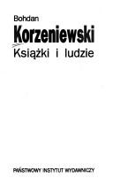Cover of: Książki i ludzie by Bohdan Korzeniewski