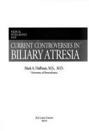 Cover of: Current controversies in biliary atresia | 