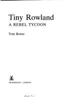 Cover of: Tiny Rowland: a rebel tycoon