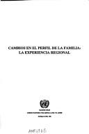Cambios en el perfil de la familia by United Nations. Economic Commission for Latin America and the Caribbean