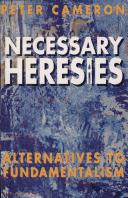 Cover of: Necessary heresies: alternatives to fundamentalism