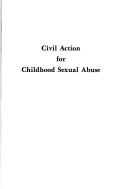 Civil action for childhood sexual abuse by James W. W. Neeb
