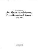 Cover of: Art glass from Murano 1910-1970 = Glas-Kunst aus Murano 1910-1970