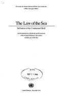 Cover of: The Law of the sea: definition of the continental shelf : an examination of the relevant provisions of the United Nations Convention on the Law of the Sea