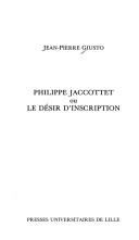 Cover of: Philippe Jaccottet, ou, Le désir d'inscription