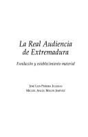 La Real Audiencia de Extremadura by José Luis Pereira Iglesias