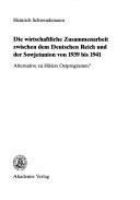 Cover of: Die wirtschaftliche Zusammenarbeit zwischen dem Deutschen Reich und der Sowjetunion von 1939 bis 1941: Alternative zu Hitlers Ostprogramm?