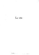 Cover of: La ville, art et architecture en Europe, 1870-1993: ouvrage publié à l'occasion de l'exposition présentée du 10 février au 9 mai 1994 dans la grande galerie du Centre Georges Pompidou