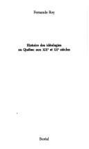 Cover of: Histoire des idéologies au Québec aux XIXe et XXe siècles by Fernande Roy