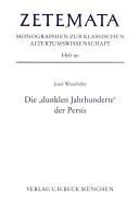 Cover of: Die ' dunklen Jahrhunderte' der Persis by Josef Wiesehöfer