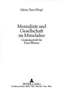 Cover of: Mentalität und Gesellschaft im Mittelalter by Sabine Tanz (Hrsg.).