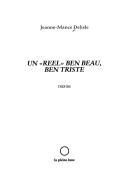 Un reel ben beau, ben triste by Jeanne-Mance Delisle