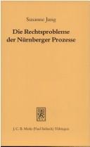 Cover of: Die Rechtsprobleme der Nürnberger Prozesse: dargestellt am Verfahren gegen Friedrich Flick