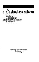 Cover of: Rozloučení s Československem: příčiny a důsledky česko-slovenského rozchodu