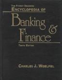 Cover of: Encyclopedia of banking & finance by [edited by] Charles J. Woelfel.