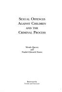 Cover of: Sexual offences against children and the criminal process