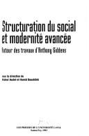 Cover of: Structuration du social et modernité avancée: autour des travaux d'Anthony Giddens
