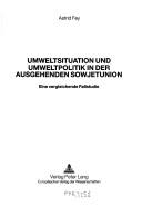 Umweltsituation und Umweltpolitik in der ausgehenden Sowjetunion by Astrid Fey