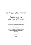 Cover of: A new Oceania by [Epeli Hauʻofa ... et al. ; edited by Eric Waddell, Vijay Naidu, Epeli Hauʻofa].