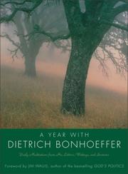 Cover of: A  year with Dietrich Bonhoeffer: daily meditations from his letters, writings, and sermons