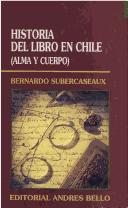 Cover of: Historia del libro en Chile (alma y cuerpo)