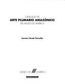 Cover of: Catálogo de arte plumario amazónico del Museo de América by Carmen Varela Torrecilla