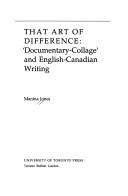 Cover of: That art of difference: "documentary-collage" and English-Canadian writing