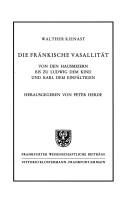 Cover of: Die Fränkische Vasallität: von den Hausmeiern bis zu Ludwig dem Kind und Karl dem Einfältigen