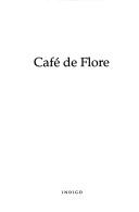 Cover of: Café de Flore by Christophe Durand-Boubal