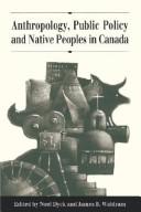 Cover of: Anthropology, public policy, and native peoples in Canada
