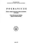 Cover of: Pogranicze: studia z dziejów stosunków polsko-ukraińskich w XX wieku