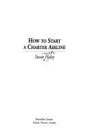 Cover of: How to start a charter airline