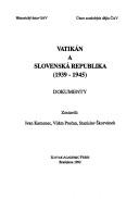 Cover of: Vatikán a Slovenská republika, 1939-1945: dokumenty