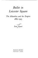 Cover of: Ballet in Leicester Square | Ivor Forbes Guest