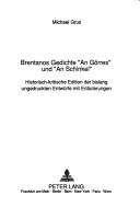 Cover of: Brentanos Gedichte "An Görres" und "An Schinkel": historisch-kritische Edition der bislang ungedruckten Entwürfe mit Erläuterungen