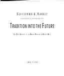 Cover of: Tradition into the future: the first century of the Banco Popular de Puerto Rico : 1893-1993