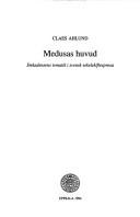 Cover of: Medusas huvud: dekadensens tematik i svensk sekelskiftesprosa