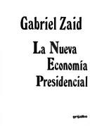 Cover of: La nueva economía presidencial