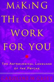 Making the gods work for you by Caroline W. Casey
