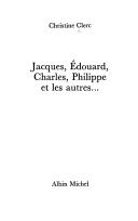 Cover of: Jacques, Edouard, Charles, Philippe et les autres--