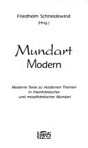 Cover of: Mundart modern: moderne Texte zu modernen Themen in rheinfränkischer und moselfränkisher Mundart